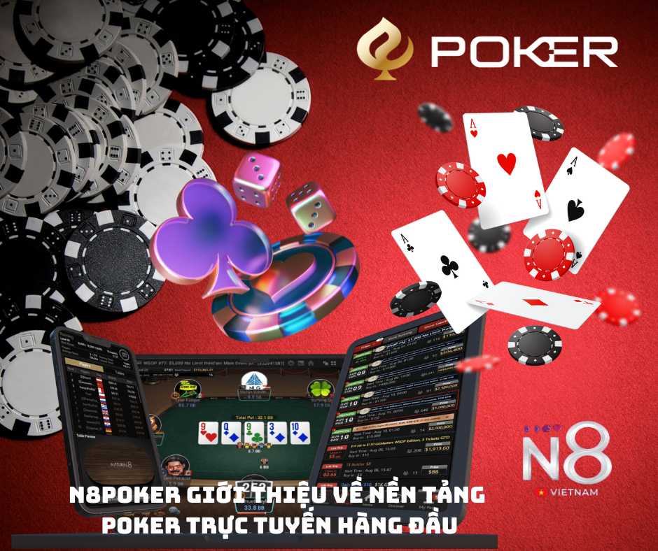 N8Poker Giới thiệu về nền tảng Poker trực tuyến hàng đầu