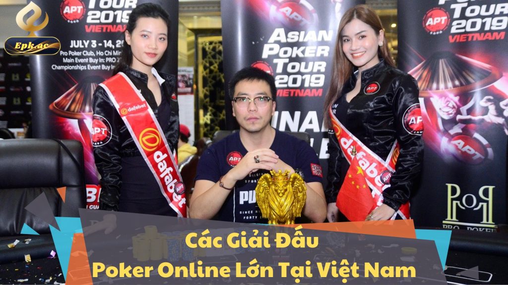 Các Giải Đấu Poker Online Lớn Tại Việt Nam