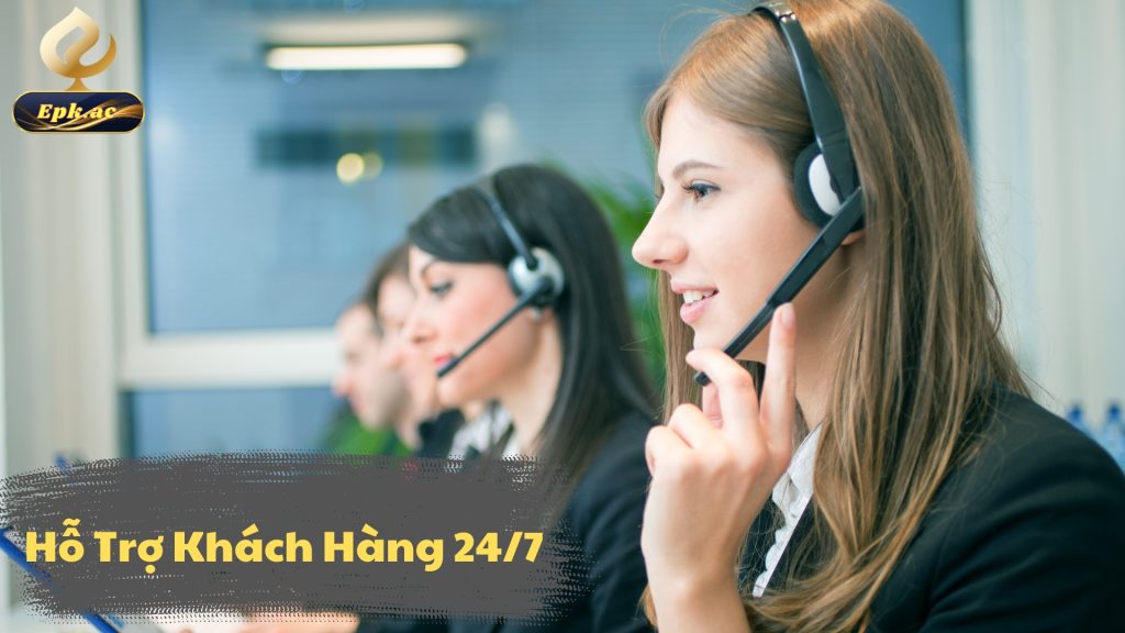 Hỗ trợ khách hàng 24/7