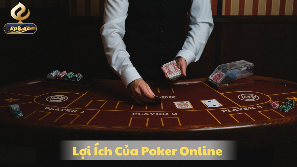 Lợi Ích Của Poker Online