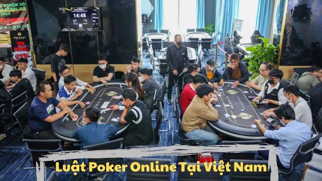 Luật Poker Online Tại Việt Nam