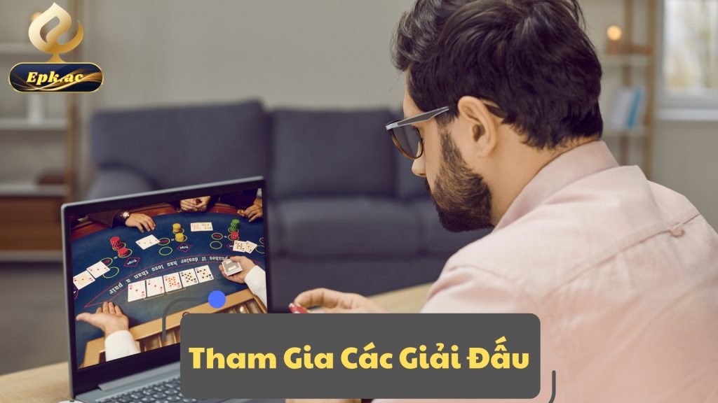 Tham Gia Các Giải Đấu