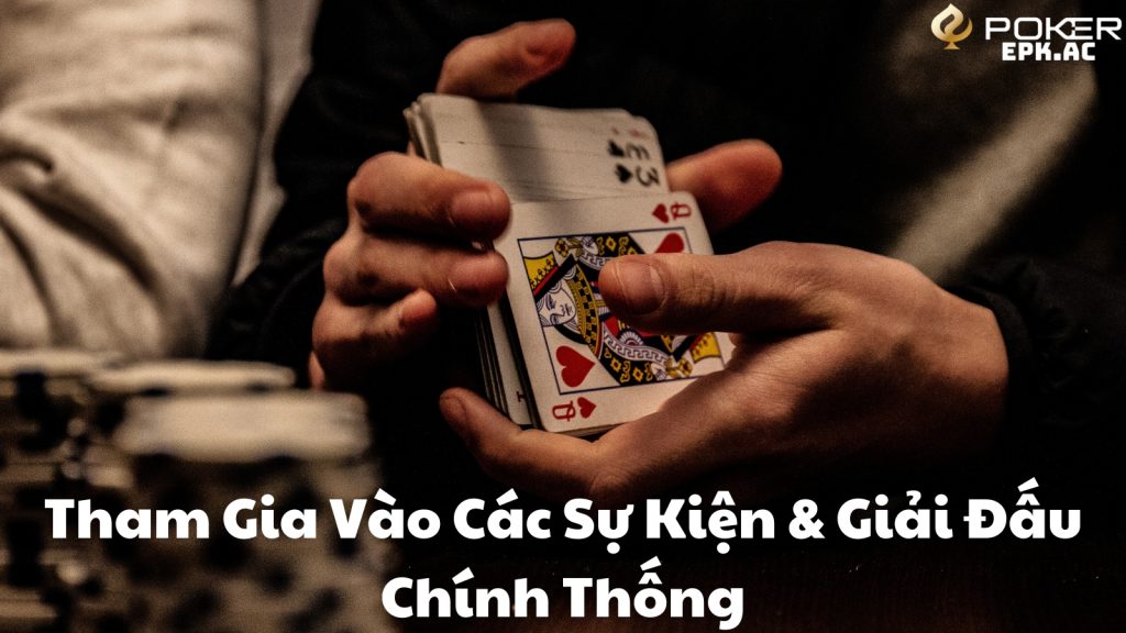 Tham Gia Vào Các Sự Kiện & Giải Đấu Chính Thống