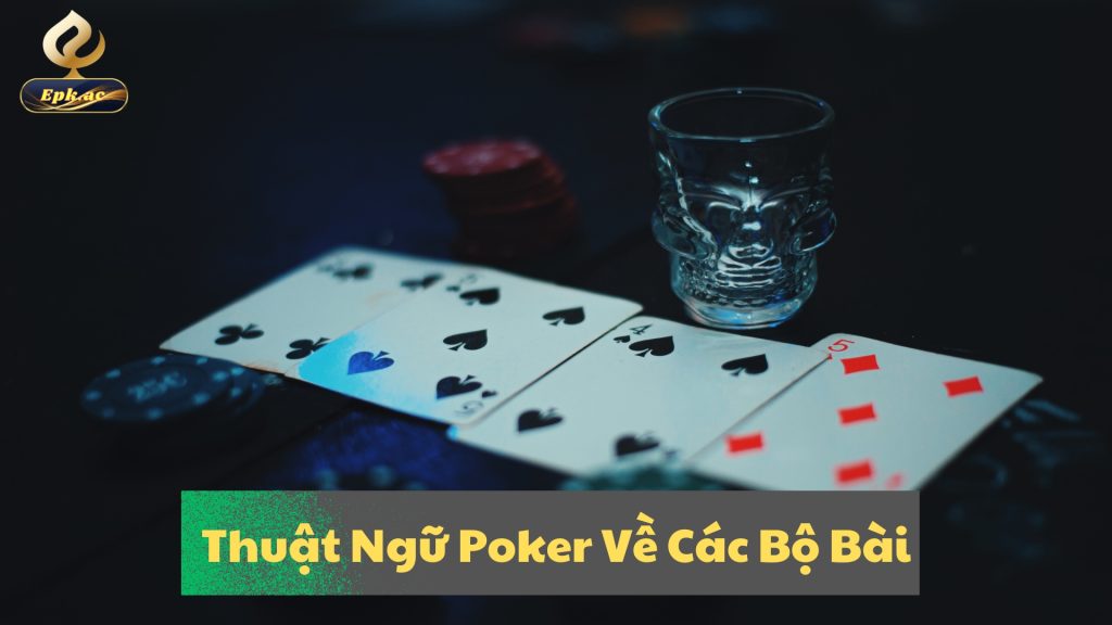 Thuật Ngữ Poker Về Các Bộ Bài