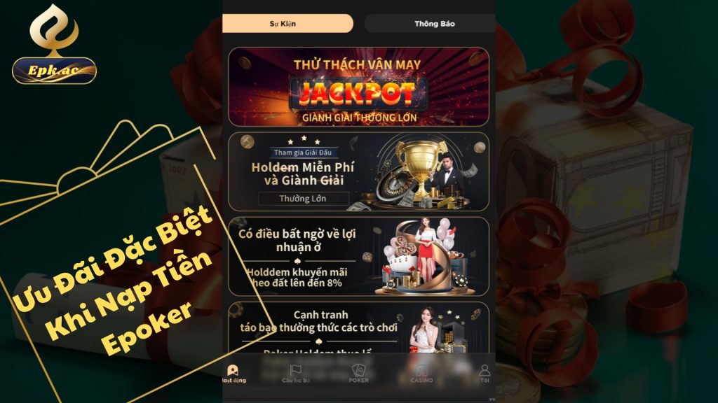 Ưu đãi đặc biệt khi nạp tiền Epoker