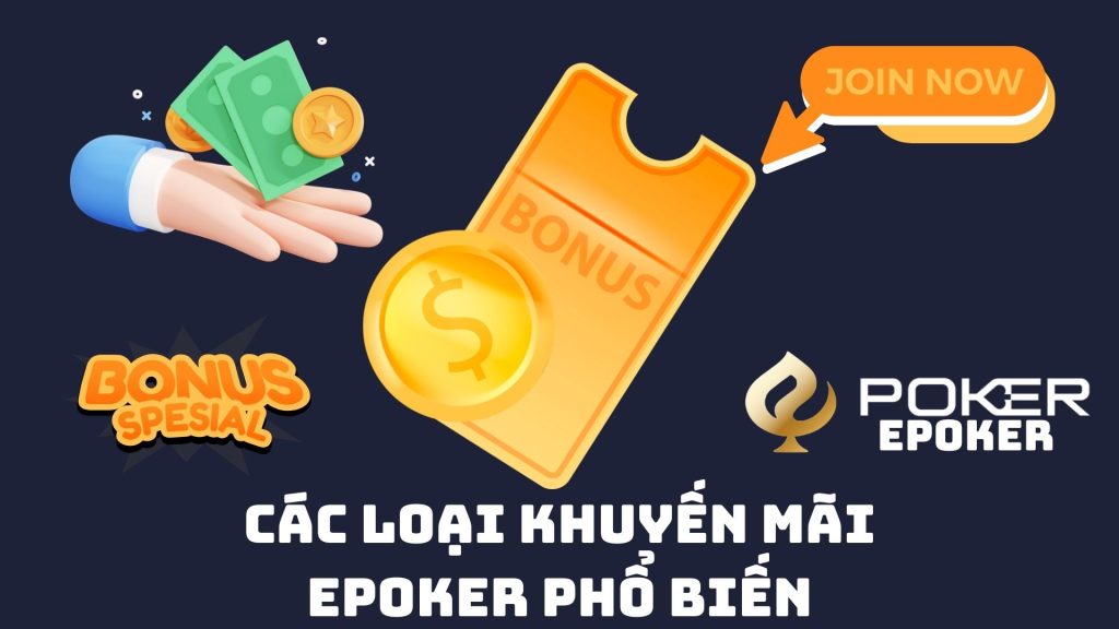 Các loại khuyến mãi Epoker phổ biến